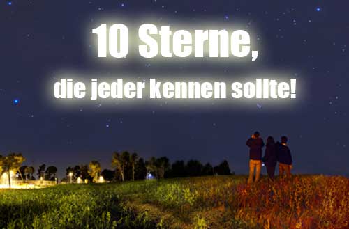 10-sterne die 10 bekanntesten Sterne des Himmels